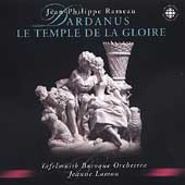 Rameau: Dardanus, Le Temple de la Gloire / Lamon, Tafelmusik