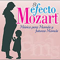 El efecto Mozart: Musica para mamas y futuras mamas