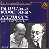 Beethoven: Cello Sonatas nos 3-5 / Casals, Serkin