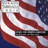 Stars and Stripes Forever! The Mormon Tabernacle Choir Sings March Favorites and College Songs