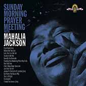 Sunday Morning Prayer Meeting With Mahalia Jackson