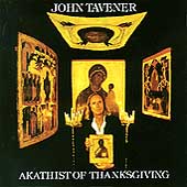 Tavener: Akathist of Thanksgiving