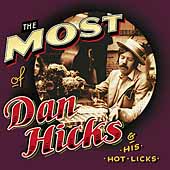 The Most Of Dan Hicks & His Hot Licks