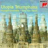 Utopia Triumphans / Nevel, Huelgas Ensemble