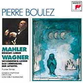 Mahler: Rueckert-Lieder;  Wagner: Lieder / Pierre Boulez