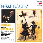Dukas: La Peri;  Falla: Three-Cornered Hat / Pierre Boulez