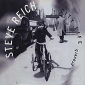 Reich: City Life/ Proverb /Nagoya Marimbas: Bradley Lubman(cond)/Steve Reich Ensemble/etc