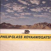 Philip Glass: Koyaanisqatsi / Philip Glass Ensemble