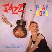 Jazz For Playboys [Remaster]