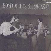 Boyd Meets Stravinsky [Remaster]