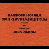 Sorabji: Opus Clavicembalisticum / John Ogdon(p)