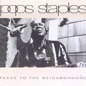 Roebuck "Pops" Staples/Peace To The Neighborhood
