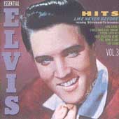 Hits Like Never Before: Essential Elvis Vol. 3