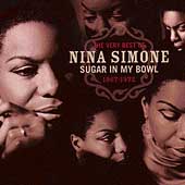 Sugar In My Bowl: The Very Best Of Nina Simone 1967-1972