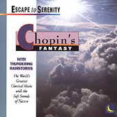 Escape to Serenity - Chopin: Fantasy;  Mozart, Ravel, et al
