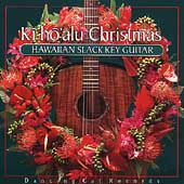 Ki Ho'Alu Christmas: Hawaiian Slack Key Guitar