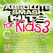 Absolute Smash Hits For Kids Vol. 3