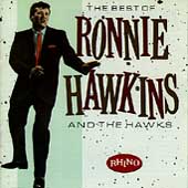 Best Of Ronnie Hawkins & The Hawks