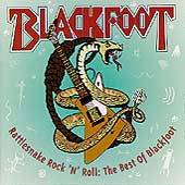 Rattlesnake Rock 'N' Roll: The Best Of Blackfoot