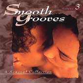 Smooth Grooves: A Sensual Collection Vol. 3