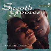 Smooth Grooves: A Sensual Collection Vol. 5