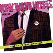 Just Can't Get Enough: New Wave Hits Of The 80's, Vol. 13