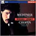 Medtner: Piano Sonata;  Chopin: Prelude, Nocturnes / Lidsky