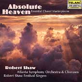 Absolute Heaven / Robert Shaw, Atlanta SO & Chorus, et al