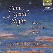 Come, Gentle Night - Music of Shakespeare's World / Galilei