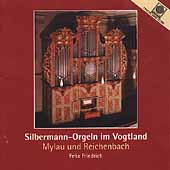 Silbermann Organ - Bach, Pachelbel, et al / Friedrich