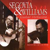 Segovia & Williams - Guitar Virtuosos