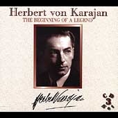 Herbert von Karajan - The Beginning of a Legend