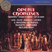Opera Choruses - Aida, Faust, Nabucco, etc