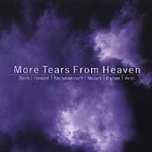 More Tears From Heaven - Bach, Handel, Rachmaninoff, et al