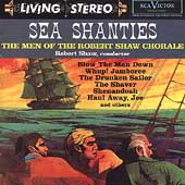Sea Shanties -The Men Of The Robert Shaw Chorale (1960):Robert Shaw(cond)/Robert Shaw Chorale