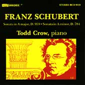 Schubert: Piano Sonatas D 959 & 784 / Todd Crow