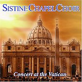 Concert at the Vatican:Sistine Chapel Choir