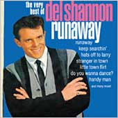 The Very Best Of Del Shannon: Runaway