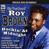 The Very Best of Roy Brown: Rockin' at Midnight