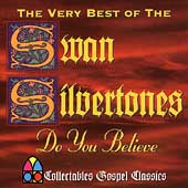 The Very Best of the Swan Silvertones: Do You Believe