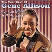 The Very Best of Gene Allison: You Can Make It If You Try