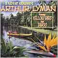 The Exotic Sounds of Arthur Lyman Featuring Yellow Bird and Taboo