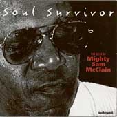 Soul Survivor: The Best Of Mighty Sam McClain [Super Audio CD]