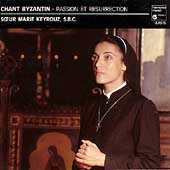 Chant Byzantin - Passion et Resurrection / Marie Keyrouz