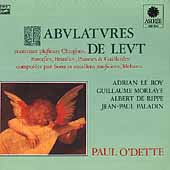 Tabulatures de Luth - De Rippe, Paladin, etc / Paul O'Dette