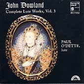 Dowland: Complete Lute Works Vol 3 / Paul O'Dette