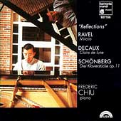 Reflections - Ravel, Decaux, Schoenberg / Frederic Chiu