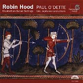 Robin Hood - Elizabethan Ballad Settings / Paul O'Dette