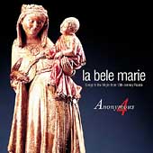 La Bele Marie - Songs to the Virgin / Anonymous 4