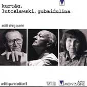 Kurtag, Lutoslawski, Gubaidulina: Quartets / Arditti Quartet